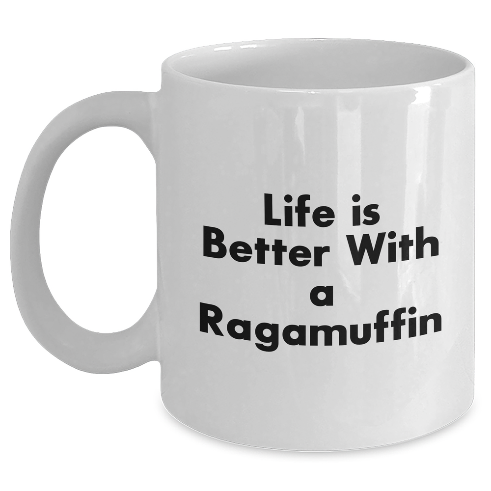 Funny Ragamuffin Cat Gifts for Men from Family on Father's Day - 'Life Is Better With A Ragamuffin' White Coffee Mug, 11oz or 15oz - Main