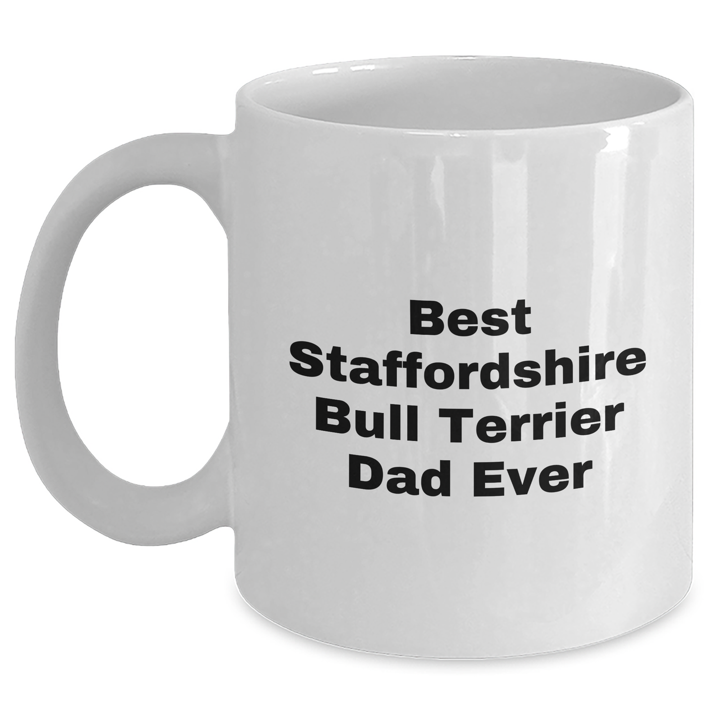 Funny Staffordshire Bull Terrier Dog Gifts for Men - Best Dad Ever Mug for Father's Day, White Coffee Mug with 11oz or 15oz Capacity, Ceramic, Microwave and Dishwasher Safe - Main