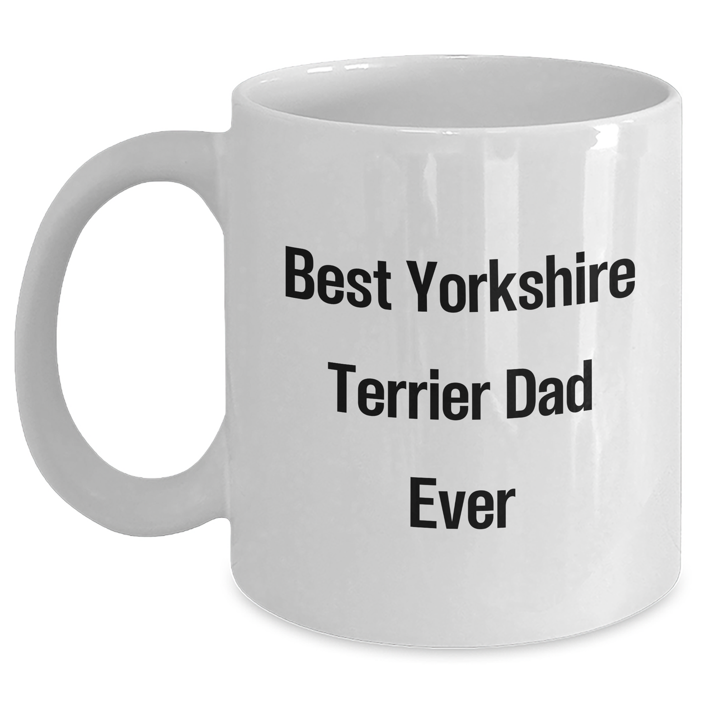 Yorkshire Terrier Dad Gifts, Funny White Coffee Mugs for Men, Best Yorkshire Terrier Dad Ever Quote, Father's Day Unique Gifts from Friends, White Coffee Mug for Yorkshire Terrier Dog Lovers - Main