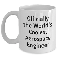 Load image into Gallery viewer, Funny Gifts for Aerospace Engineer Mom - Officially The World&#39;s Coolest Aerospace Engineer White Coffee Mug, Gifts from Family, Unique Mother&#39;s Day Unique Gifts - Main
