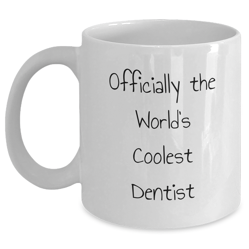Funny Dentist Gifts for Him, Officially The World's Coolest Dentist White Coffee Mug, 11oz or 15oz Capacity, Ceramic, Microwave, Dishwasher Safe Gifts from Friends, Coworkers, Family for Father's Day - Main