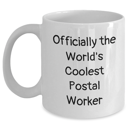 Funny Postal Worker Gifts for Dad - White Coffee Mug - Officially The World's Coolest Postal Worker - Main