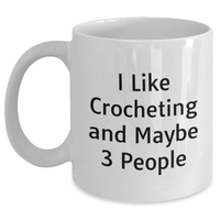 Load image into Gallery viewer, Gifts from Crocheting Enthusiasts for Mother&#39;s Day, Funny Quote White Coffee Mug, 11oz or 15oz Capacity, Ceramic, Microwave and Dishwasher Safe - Main
