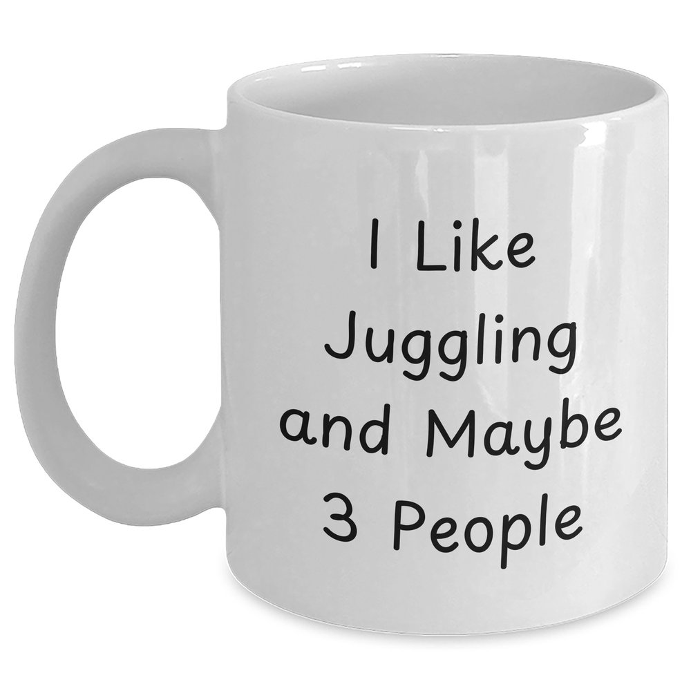 Funny Juggling Gifts for Mom - Juggling Enthusiast's Delight, White Coffee Mug, Gifts from Friends, Unique Mother's Day Unique Gifts - Main