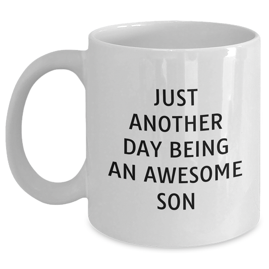 Funny Son Gifts, White Coffee Mug, Just Another Day Being An Awesome Son, Father's Day Unique Gifts from Mom, Dad, or Friends to Son - Main