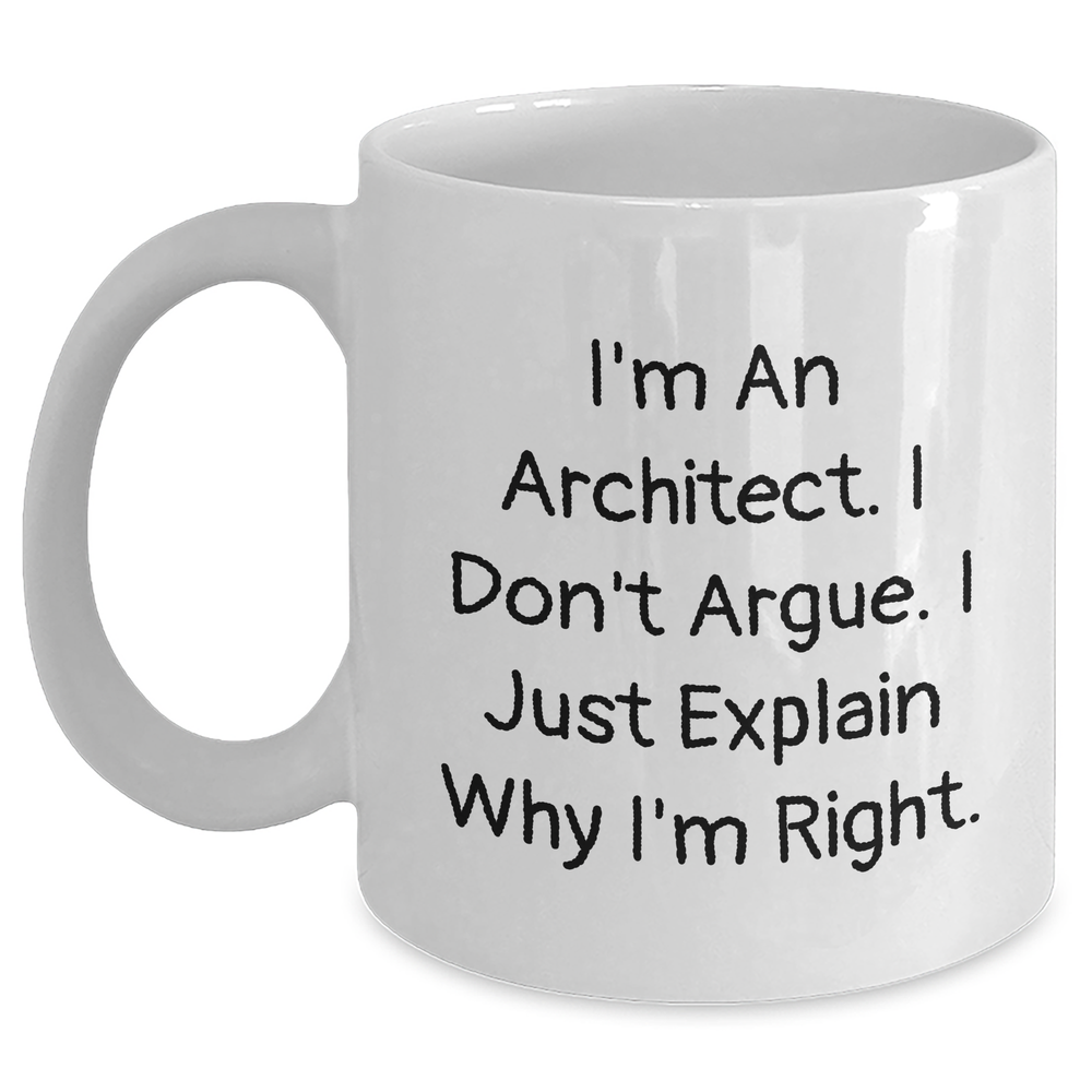 Architect Humor Funny Gift for Father's Day White Coffee Mug, Gifts from Men to Architect Friends and Family - Main