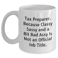 Load image into Gallery viewer, Tax Preparer Gifts, Funny Quote White Coffee Mug, Gifts from Friends for Tax Preparer Graduation Unique Gifts - Main
