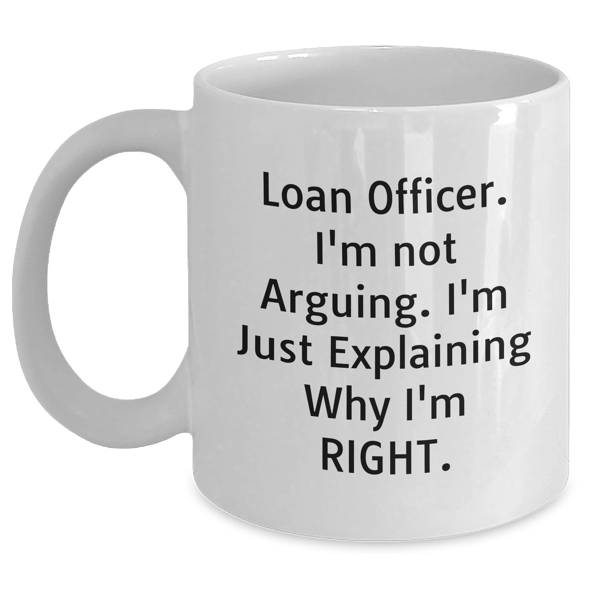 Loan Officer Humor Gifts from Friends for Father's Day Funny White Coffee Mug - Main