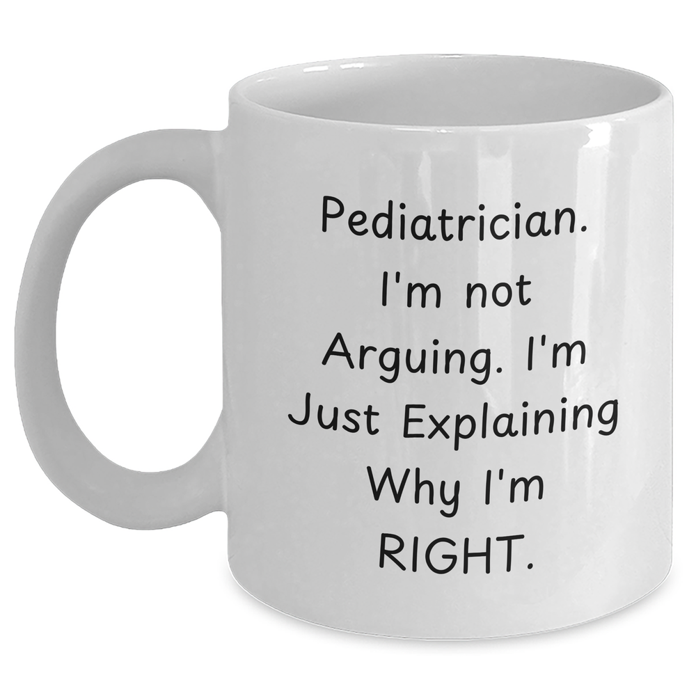 Funny Pediatrician White Coffee Mug, Gifts from Men to Pediatrician, Father's Day Unique Gifts for Pediatrician - Main