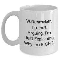 Load image into Gallery viewer, Watchmaker Humor Gifts from Friends or Family, Funny White Coffee Mug for Watchmaker, Mother&#39;s Day Unique Gifts - Main
