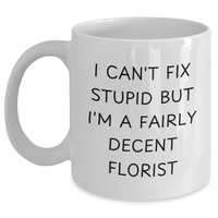 Load image into Gallery viewer, Funny Florist White Coffee Mug Gifts from Men to Florist Friends for Father&#39;s Day - Main
