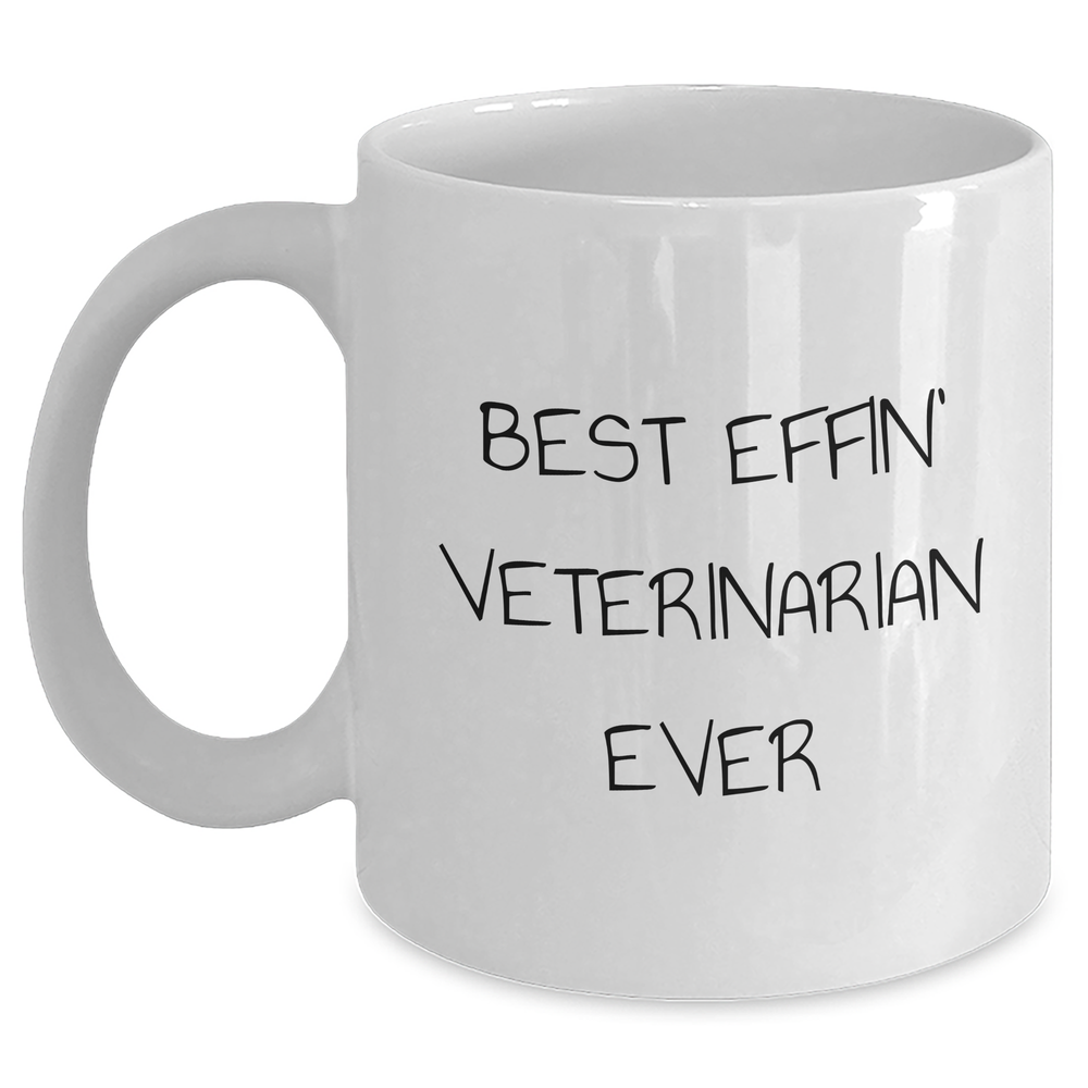 Funny Veterinarian Gifts, Best Effin' Veterinarian Ever White Coffee Mug, Perfect for Father's Day Unique Gifts from Men to Veterinarian Friends - Main