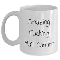 Load image into Gallery viewer, Funny Mail Carrier Quotes Gifts for Mail Carrier White Coffee Mug, Gifts from Men to Mail Carrier, Unique Father&#39;s Day Unique Gifts - Main
