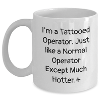 Load image into Gallery viewer, Funny Operator Gifts, White Coffee Mug for Mother&#39;s Day from Men, Unique Operator Appreciation Gift for Her - Main
