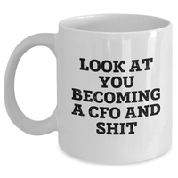 Load image into Gallery viewer, Funny CFO Gifts from Friends, 'Look At You Becoming A CFO And Shit' White Coffee Mug for Graduation - Main
