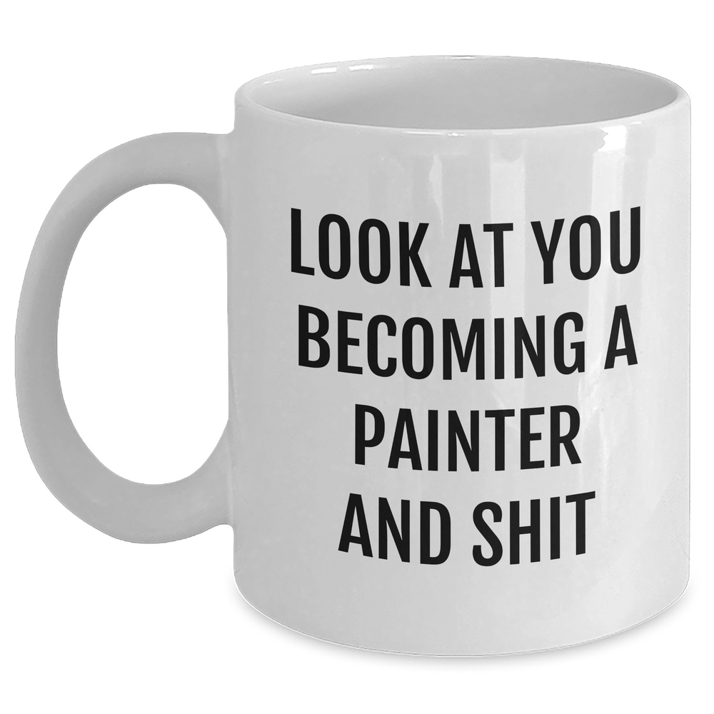 Funny Painter Quote Gifts from Men to Mother's Day Unique Gifts for Painter, White Coffee Mug, 11oz or 15oz Capacity, Ceramic, Microwave & Dishwasher Safe - Main