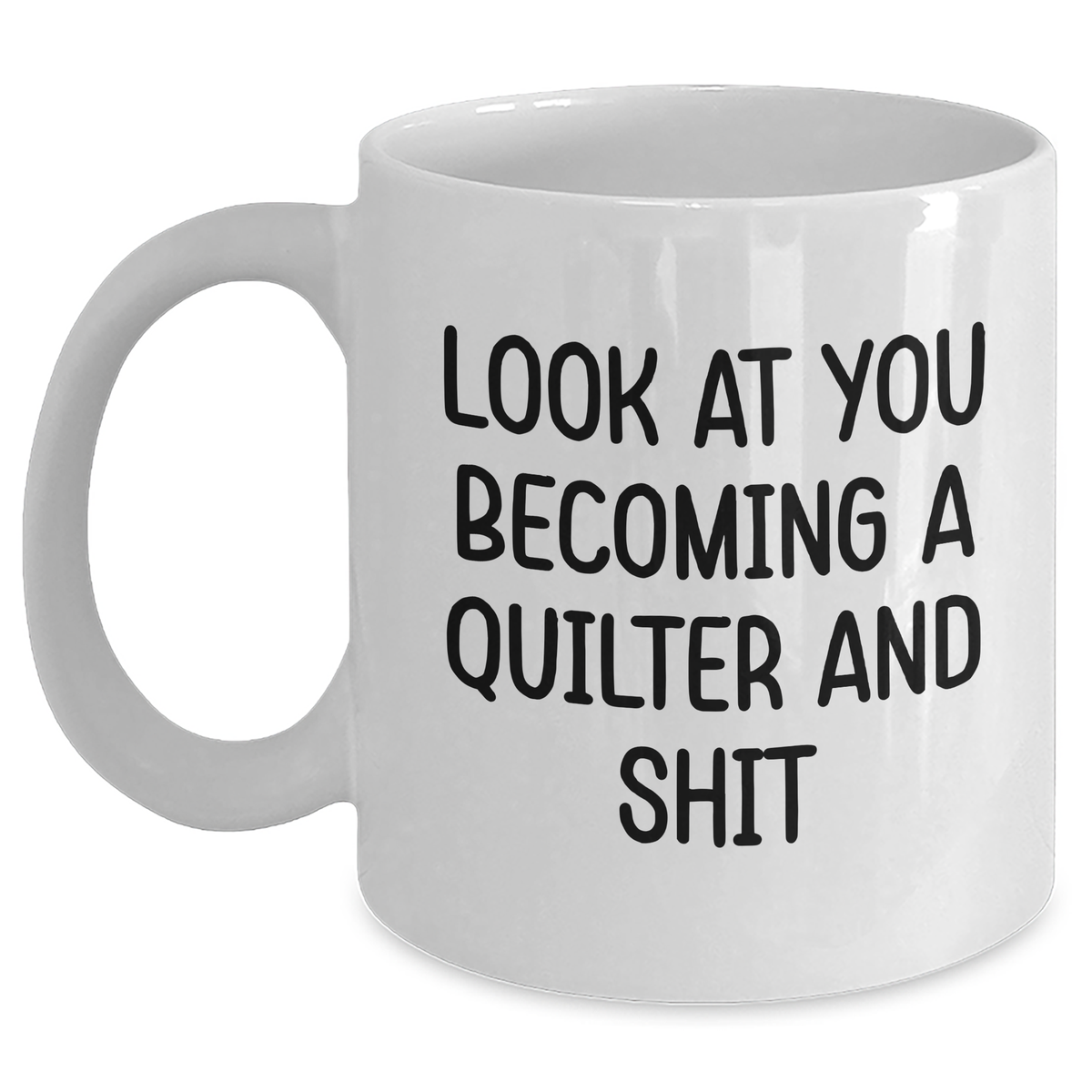 Quilter Gifts from Friends - Funny White Coffee Mug for Quilter Graduation, Perfect Quilter Quote - Main