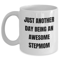 Load image into Gallery viewer, Funny Stepmom Gifts from Family - &#39;Just Another Day Being An Awesome Stepmom&#39; White Coffee Mug for Graduation - Main
