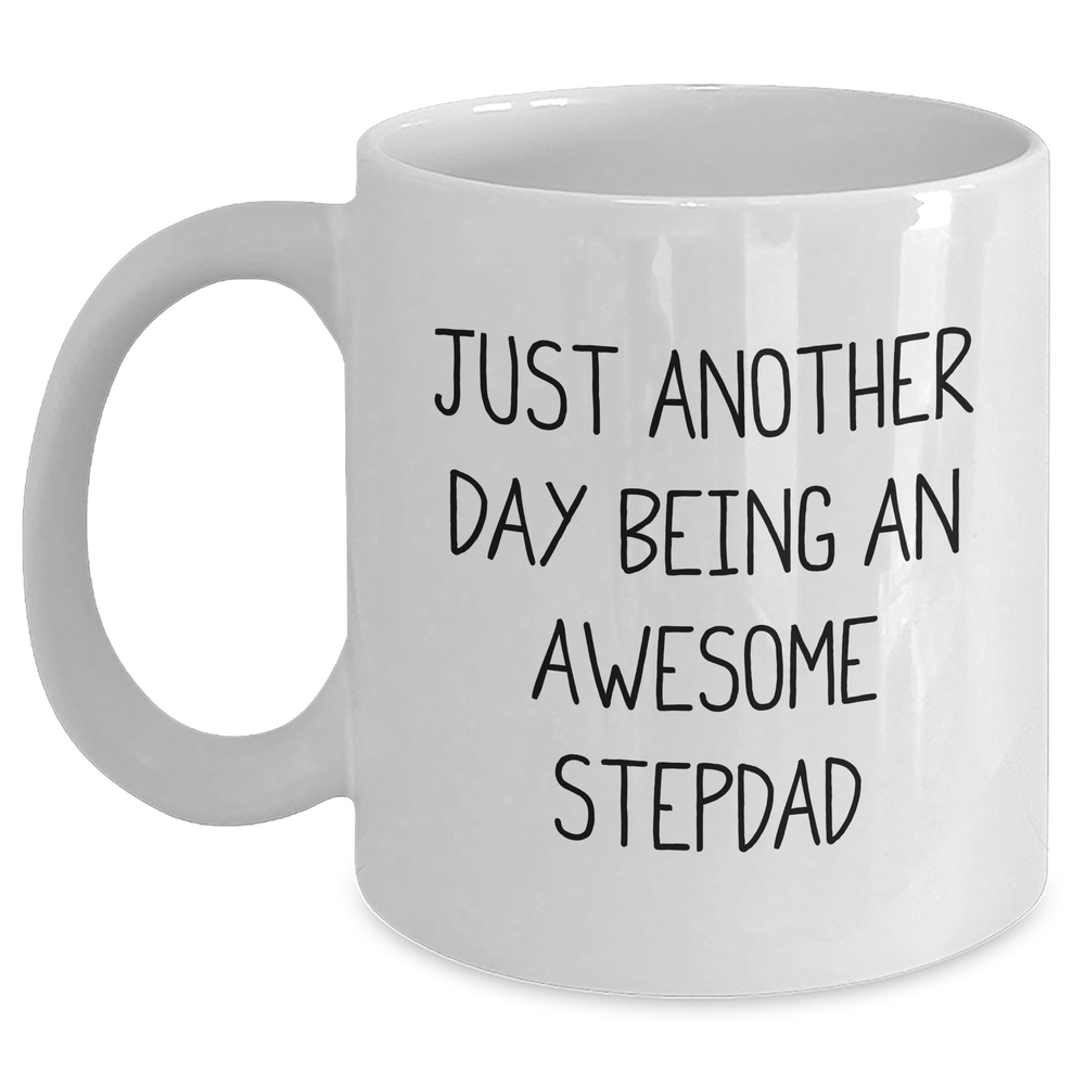 Funny Stepdad Gifts from Mom, Stepdad White Coffee Mug, 'Just Another Day Being An Awesome Stepdad', Unique Mother's Day Unique Gifts - Main