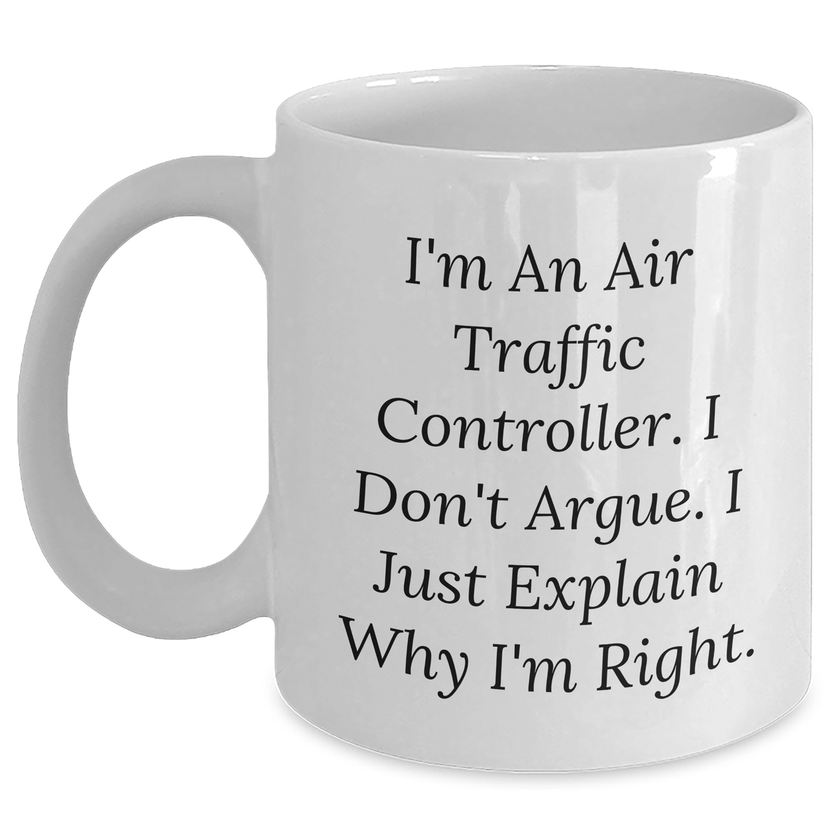 Funny Air Traffic Controller Gifts from Friends, Gifts for Him, White Coffee Mug - Mother's Day Unique Gifts with Inspirational Quote - Main