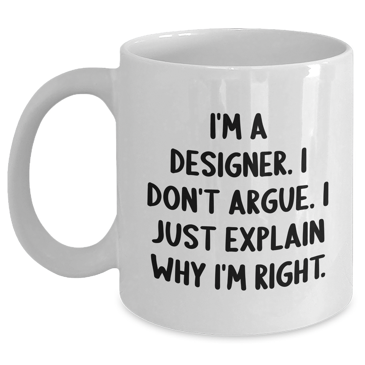 Designer Gifts from Friends and Family - Funny Quote White Coffee Mug, 11oz or 15oz Capacity, Ceramic, Microwave, Dishwasher Safe for Graduation - Main