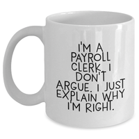 Load image into Gallery viewer, Payroll Clerk Humor Gifts from Men to Payroll Clerk Friends and Family, Funny White Coffee Mug for Father&#39;s Day - Main
