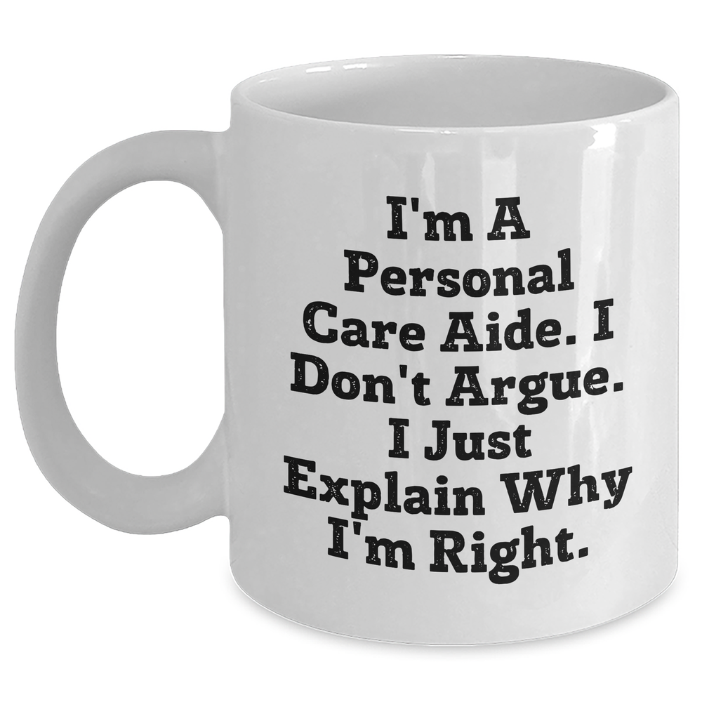 Personal Care Aide Humor White Coffee Mug Gifts from Friends for Graduation, Funny Quote - Main