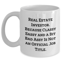Load image into Gallery viewer, Funny Real Estate Investor Gifts from Men to Real Estate Investors, White Coffee Mugs with Sass, Real Estate Investor Appreciation Gifts for Father&#39;s Day - Main
