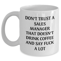 Load image into Gallery viewer, Funny Sales Manager Gifts, White Coffee Mug for Graduation, &#39;Don&#39;t Trust A Sales Manager... - Main
