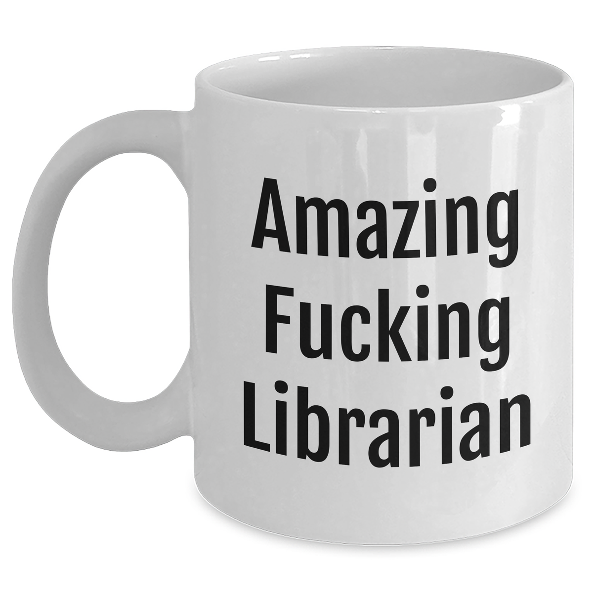 Funny Librarian Gifts, Amazing Librarian Quote, White Coffee Mug, Mother's Day Unique Gifts from Friends to Librarian - Main