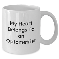 Load image into Gallery viewer, Funny Optometrist Gifts, My Heart Belongs To An Optometrist White Coffee Mug, Gifts from Family to Optometrist, Unique Optometrist Present for Father&#39;s Day - Additional
