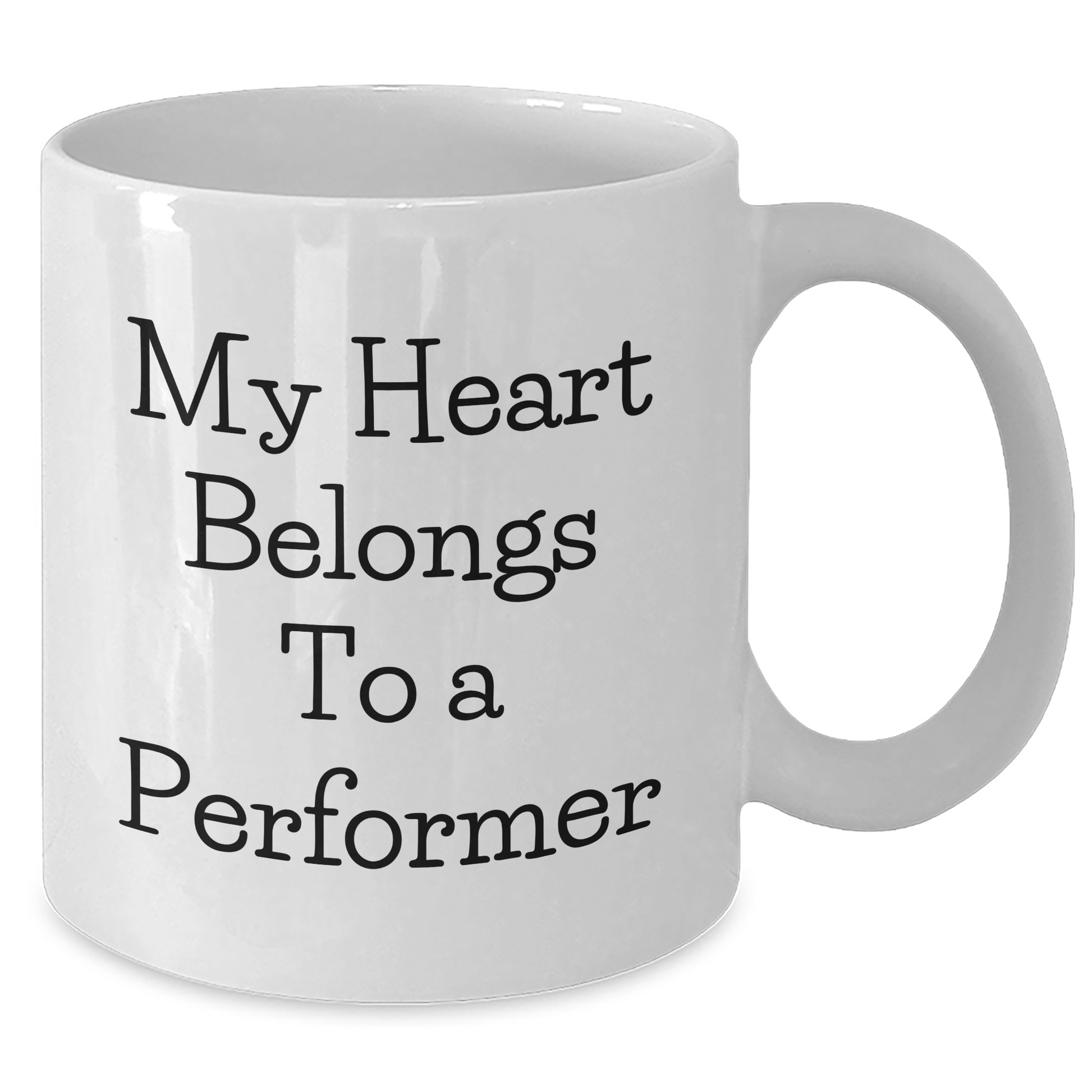 Funny Performer Gifts White Coffee Mug - 'My Heart Belongs To A Performer' - Father's Day Unique Gifts for Men from Family - Additional