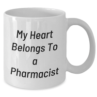 Load image into Gallery viewer, Funny Pharmacist White Coffee Mug Gifts from Men to Pharmacist on Father&#39;s Day - My Heart Belongs To A Pharmacist Quote - Additional
