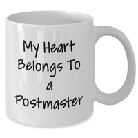 Load image into Gallery viewer, Postmaster Gifts from Men - My Heart Belongs To A Postmaster Funny Quote White Coffee Mug for Father&#39;s Day - Additional
