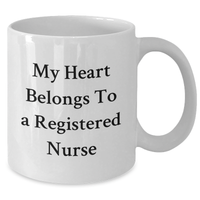 Load image into Gallery viewer, Funny Registered Nurse Gifts from Men for Father&#39;s Day, My Heart Belongs To A Registered Nurse White Coffee Mug, Unique and Inspirational Quote - Additional

