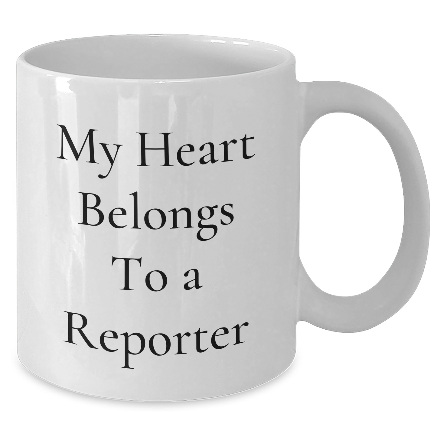 Funny Reporter Gifts from Men for Reporter on Father's Day - 'My Heart Belongs To A Reporter' White Coffee Mug - Additional