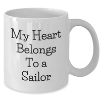 Load image into Gallery viewer, Sailor Gifts from Women to Men - My Heart Belongs To A Sailor Quote White Coffee Mug, Father&#39;s Day Unique Gifts - Additional
