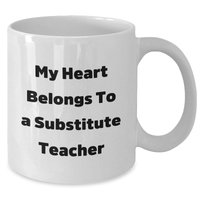 Load image into Gallery viewer, Funny Substitute Teacher Gifts - My Heart Belongs To A Sub Teacher, White Coffee Mug for Dad, Father&#39;s Day Unique Gifts from Friends, Coworkers, Family - Additional
