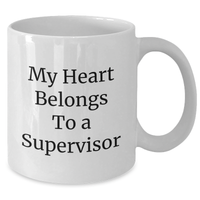 Load image into Gallery viewer, Funny Supervisor Gifts from Men - White Coffee Mug, &#39;My Heart Belongs To A Supervisor&#39; Quote, 11oz or 15oz, Ceramic, Microwave, Dishwasher Safe, Gifts for Supervisor, Father&#39;s Day Unique Gifts - Additional
