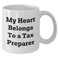 Load image into Gallery viewer, Funny Tax Preparer Gifts - 'My Heart Belongs To A Tax Preparer' White Coffee Mug for Mom's Day from Friends, Family, or Coworkers - Additional
