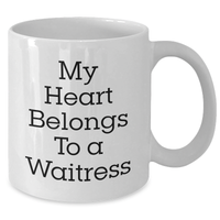 Load image into Gallery viewer, Funny Waitress Quotes Gifts from Men to Waitress White Coffee Mug for Father&#39;s Day, My Heart Belongs To A Waitress, Unique White Coffee Mug for Waitress Lovers, Gifts for Waitress - Additional
