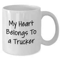 Load image into Gallery viewer, Trucker Gifts from Men - Funny White Coffee Mug - My Heart Belongs To A Trucker, Perfect for Father&#39;s Day Unique Gifts for Trucker Lovers - Additional
