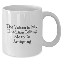 Load image into Gallery viewer, Funny Antiquing Gifts for Men from Friends, Unique White Coffee Mug with Quote &#39;The Voices In My Head Are Telling Me To Go Antiquing&#39; for Father&#39;s Day - Additional
