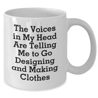 Load image into Gallery viewer, Funny Quotes for Designing and Making Clothes Lovers - White Coffee Mug for Dad on Father&#39;s Day Unique Gifts from Men - Additional
