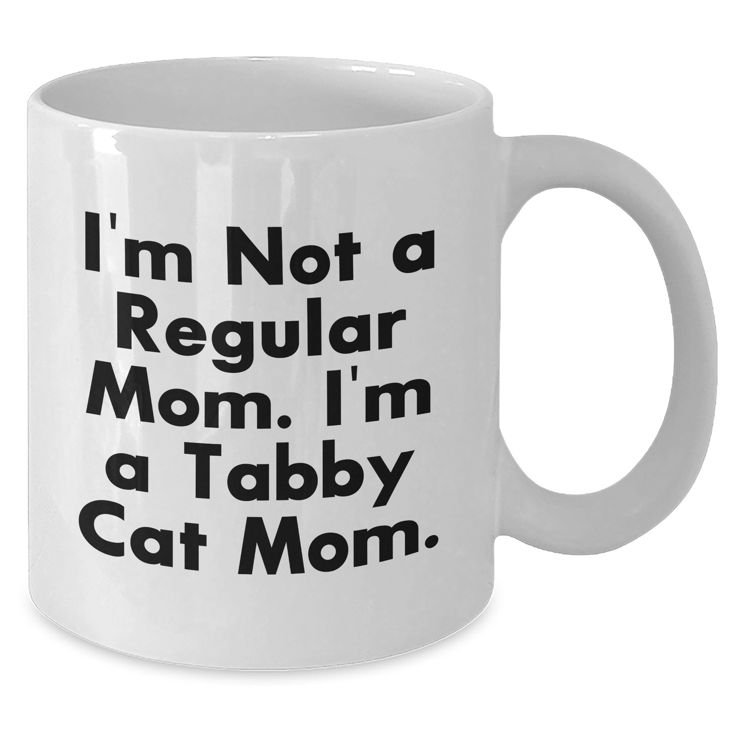 Funny Tabby Cat Mom Gifts from Mom to Tabby Cat Mom White Coffee Mug for Mother's Day, I'm Not A Regular Mom. I'm A Tabby Cat Mom. - Additional