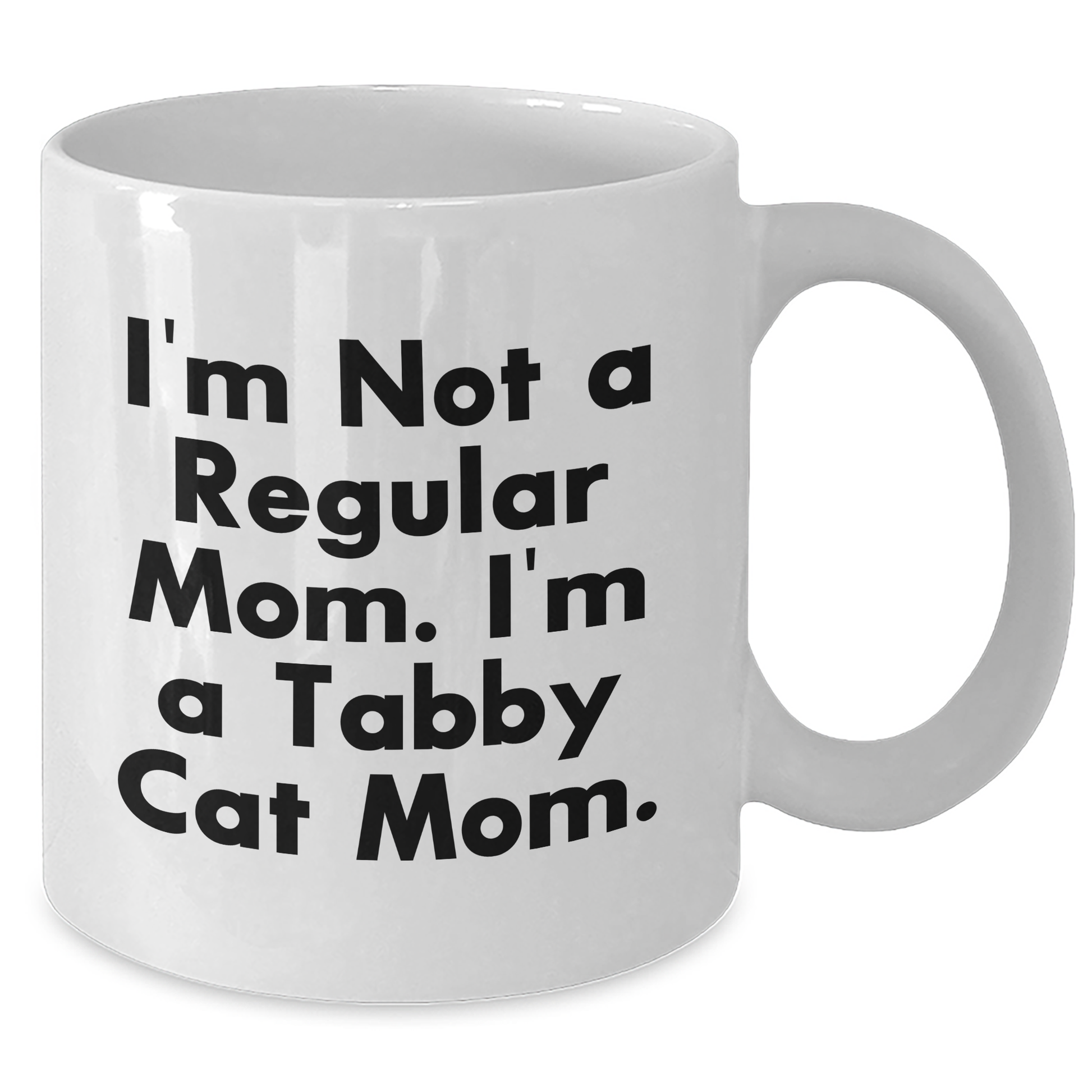 Funny Tabby Cat Mom Gifts from Mom to Tabby Cat Mom White Coffee Mug for Mother's Day, I'm Not A Regular Mom. I'm A Tabby Cat Mom. - Additional