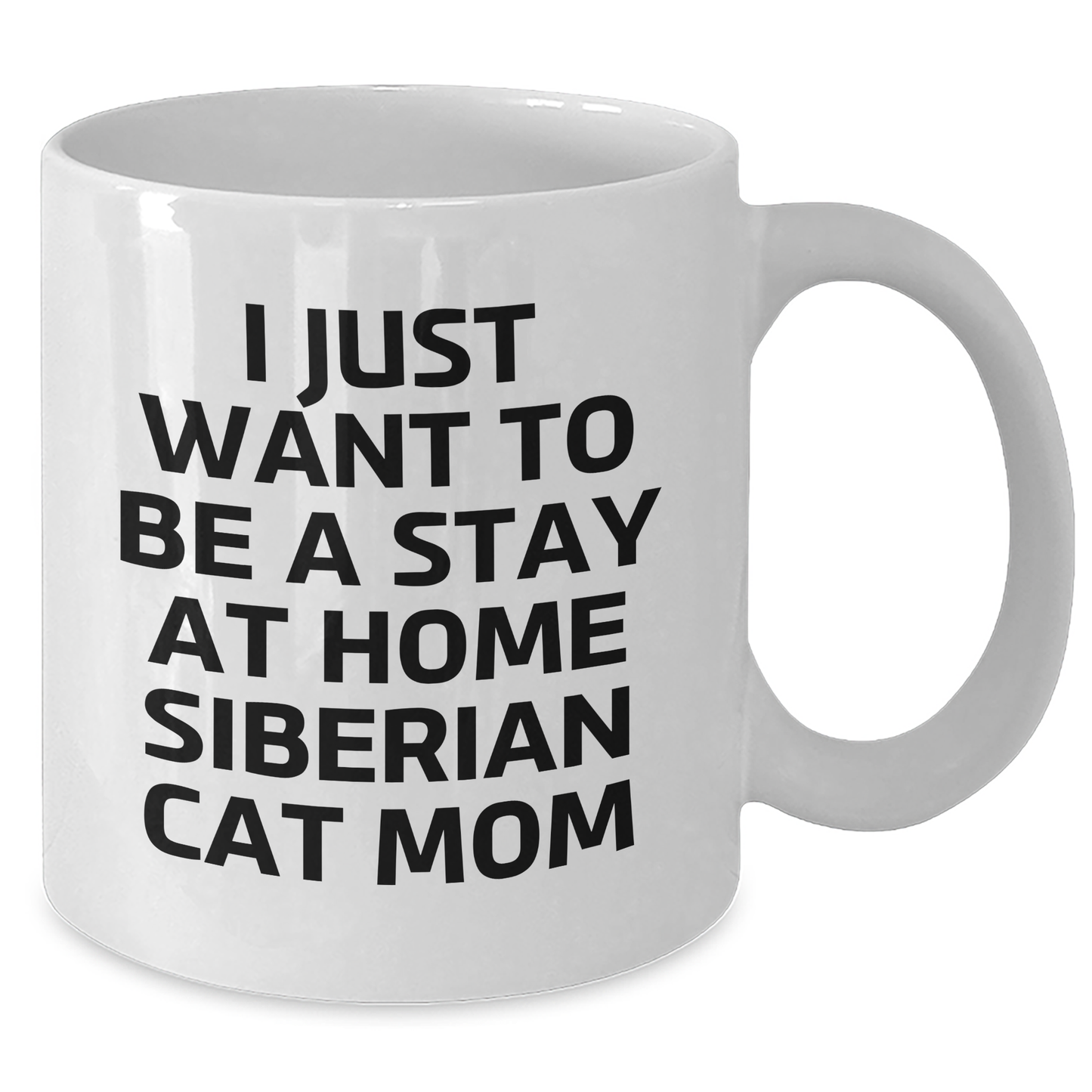Siberian Cat Mom Funny White Coffee Mugs, Gifts from Men to Family, Funny Cat Quotes, White Coffee Mug for Him, Dad's Day Unique Gifts for Men - Additional