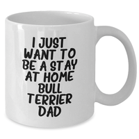 Load image into Gallery viewer, Funny Bull Terrier Dad Quote, Gifts from Men to Bull Terrier Dog Lovers, White Coffee Mug for Father&#39;s Day - Additional
