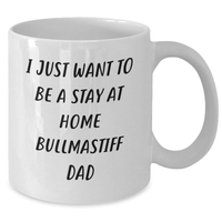 Load image into Gallery viewer, Bullmastiff Dad Funny Gifts from Men to Stay at Home Dads on Father&#39;s Day - White Coffee Mug - Additional
