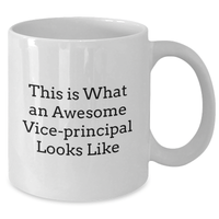 Load image into Gallery viewer, This Is What An Awesome Vice-principal Looks Like Funny White Coffee Mug - Vice-principal Appreciation Gifts for Father&#39;s Day Unique Gifts from Students to Assistant Principals - Additional
